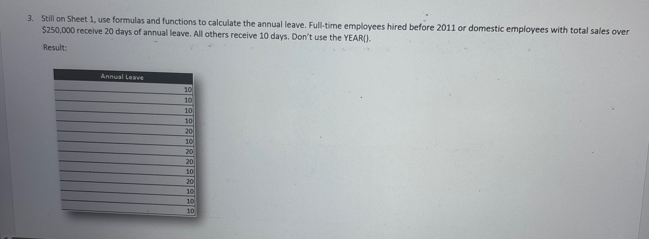 Still on Sheet 1 , use formulas and functions to