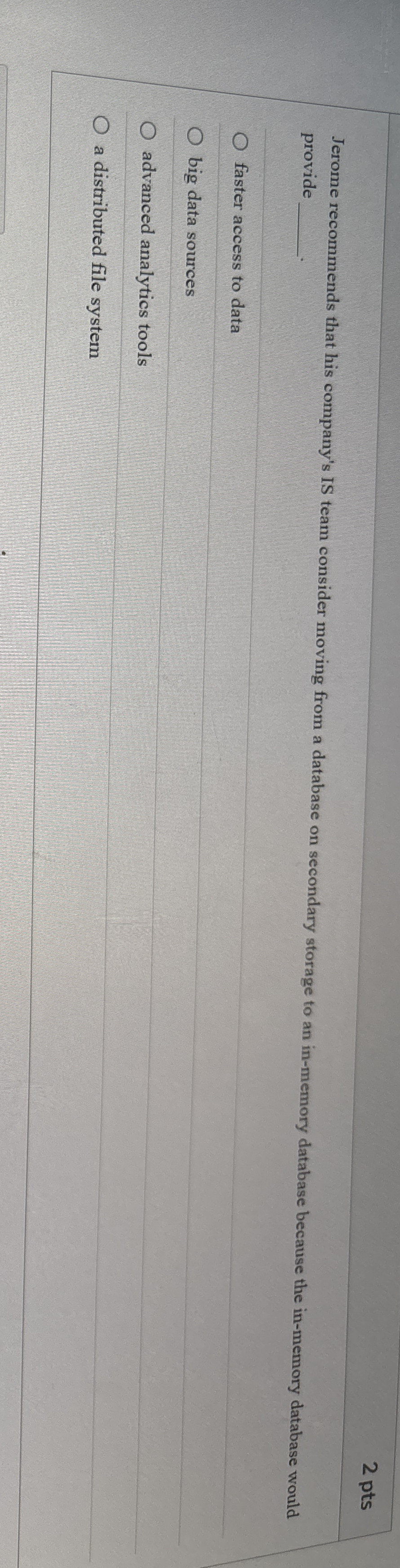 2 pts Jerome recommends that his company's IS