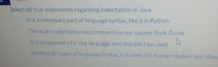 Select all true statements regarding indentation