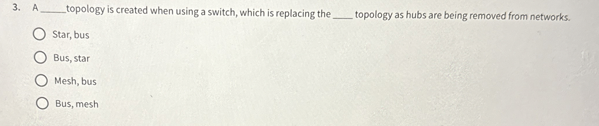 A topology is created when using a switch, which