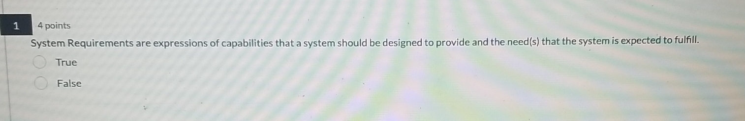 1 4 points System Requirements are expressions of