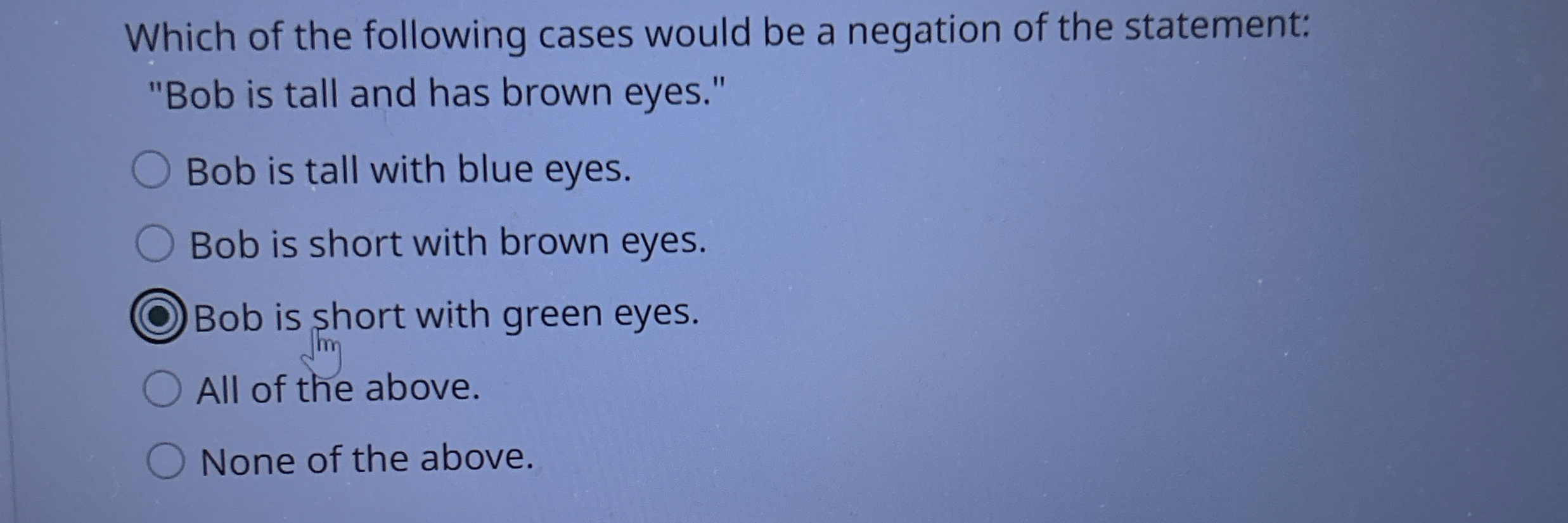 Which of the following cases would be a negation