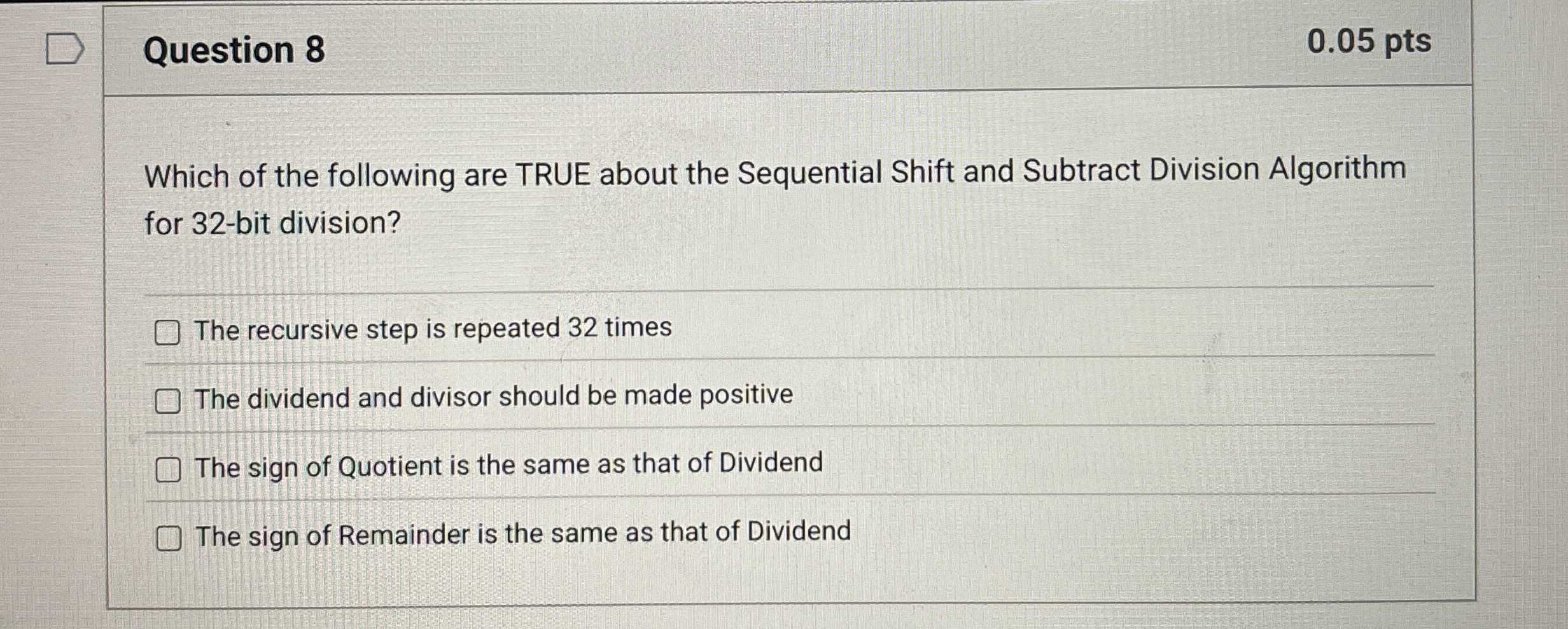 Question 8 Which of the following are TRUE about