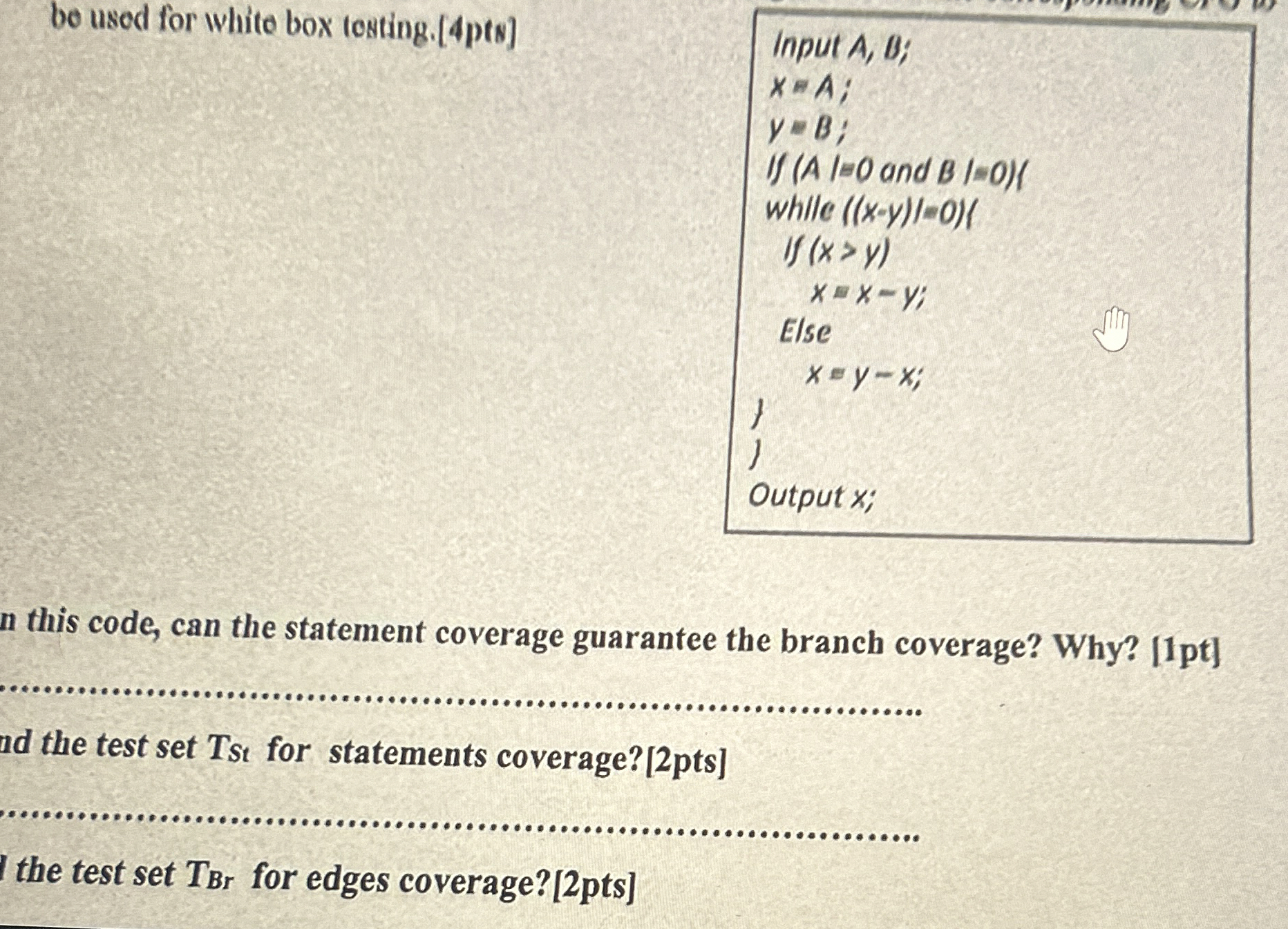 bo used for whito box testing. [ 4 pts ] n this