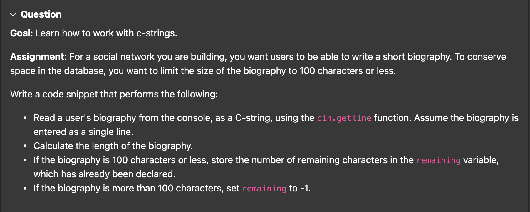 Question Goal: Learn how to work with c -
