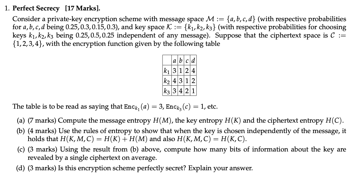 Perfect Secrecy [ 1 7 Marks ] . Consider a