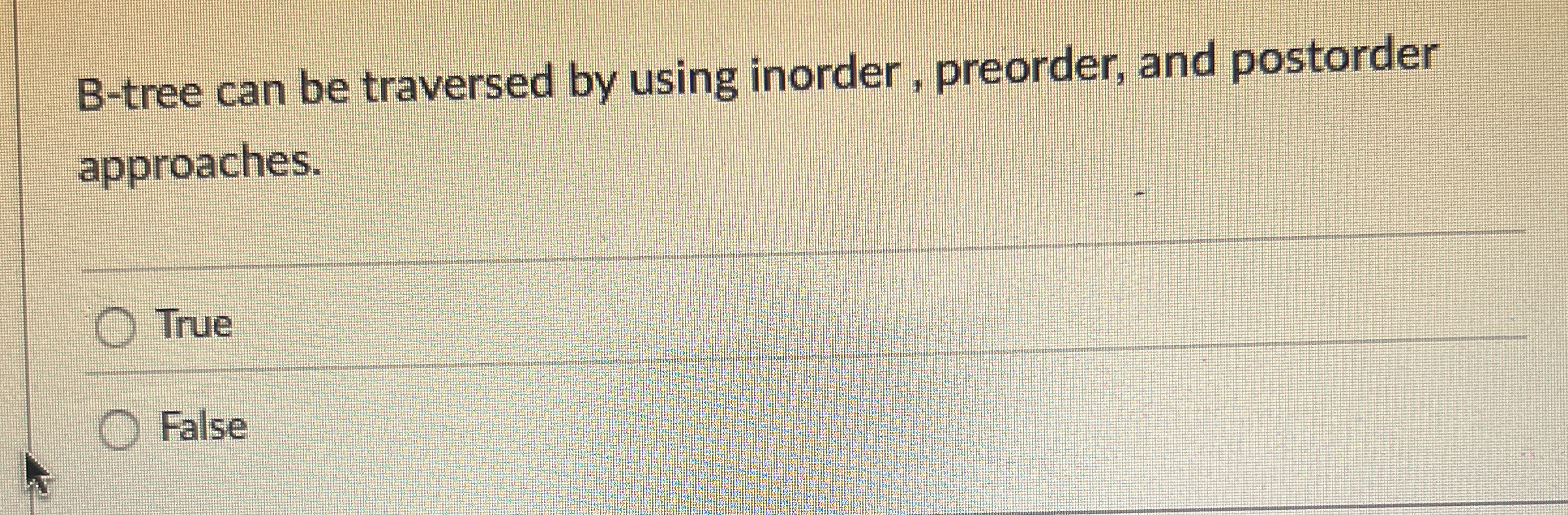 B - tree can be traversed by using inorder,