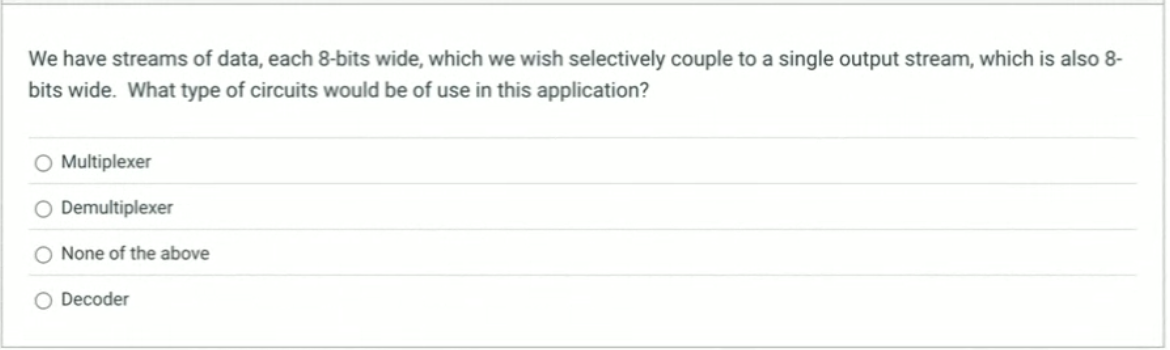 We have streams of data, each 8 - bits wide,