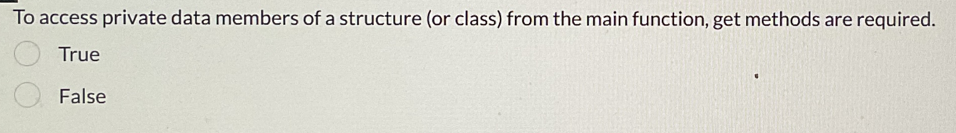 To access private data members of a structure (