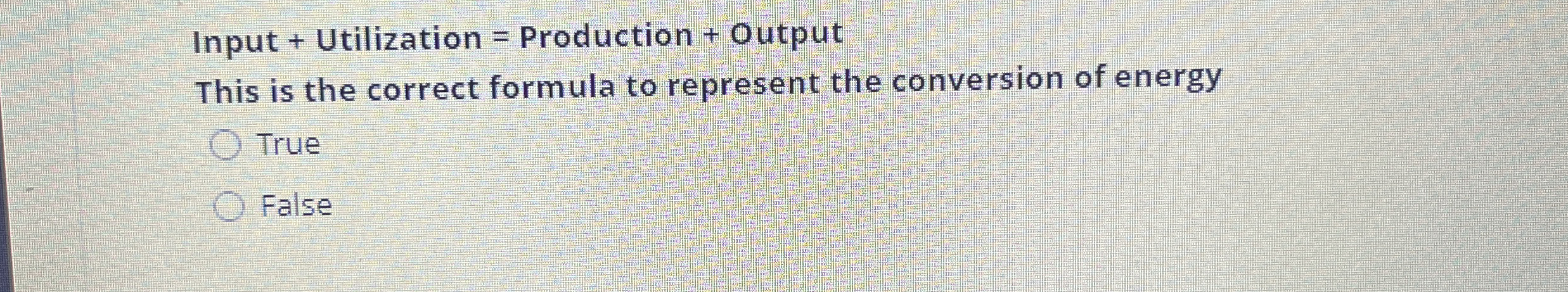 Input + Utilization = Production + Output This is