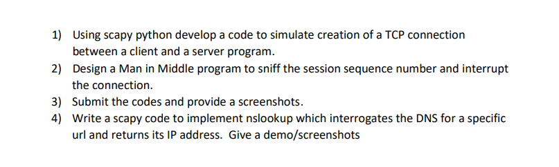 1 ) Using scapy python develop a code to simulate