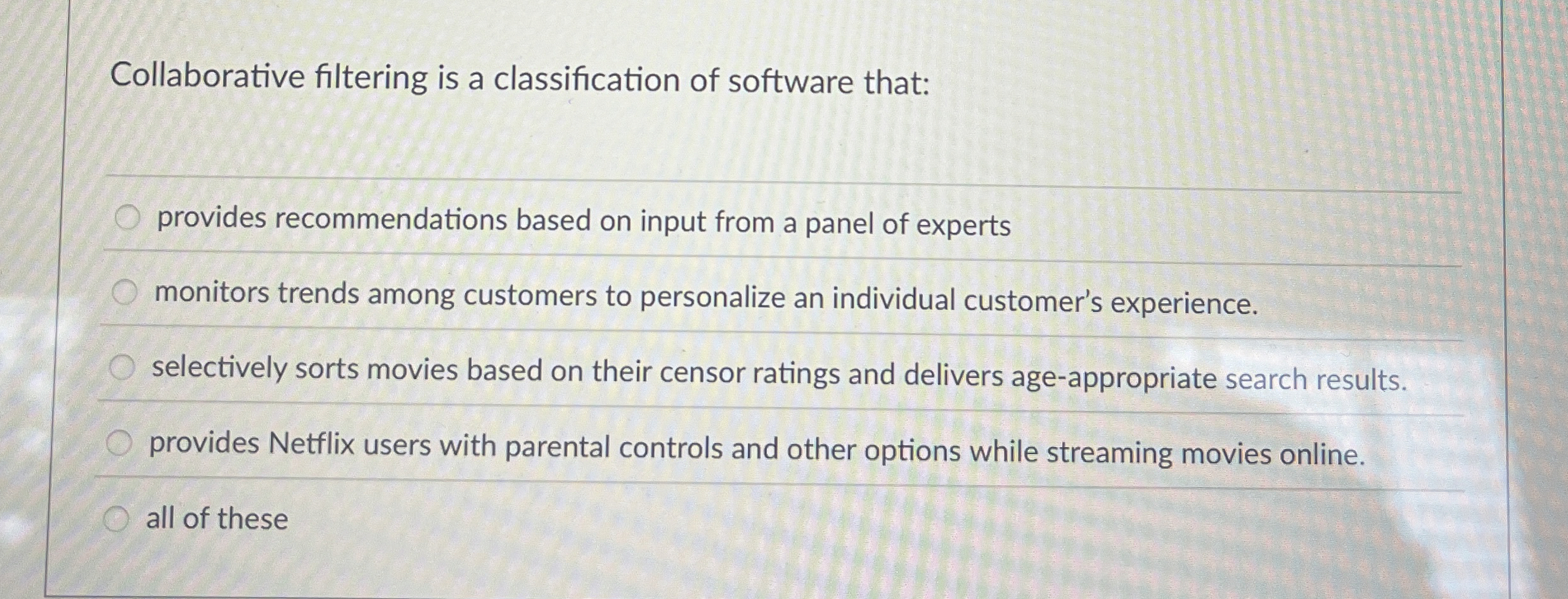 Collaborative filtering is a classification of