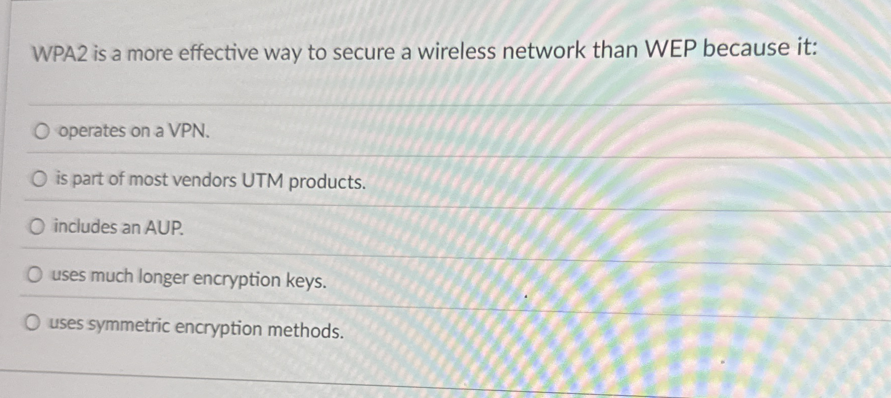 WPA 2 is a more effective way to secure a