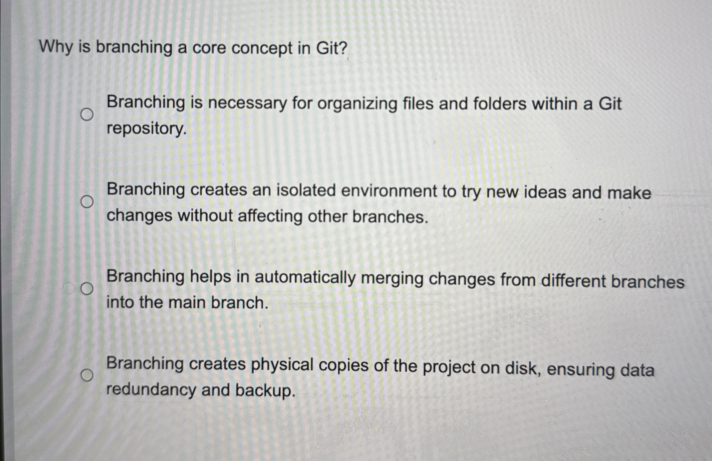 Why is branching a core concept in Git? Branching
