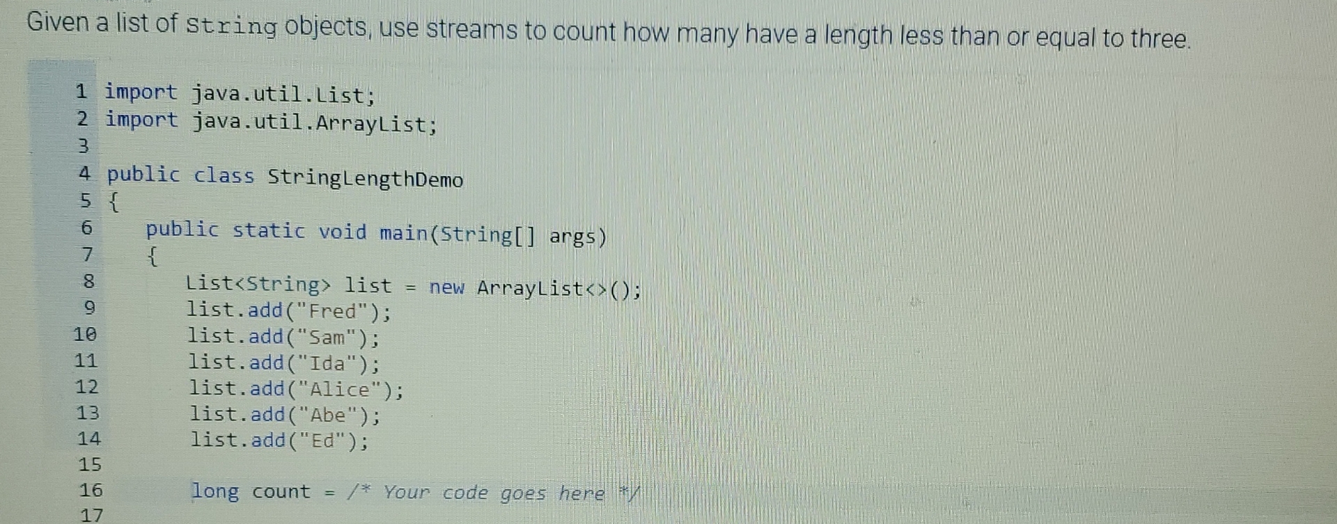 Given a list of String objects, use streams to