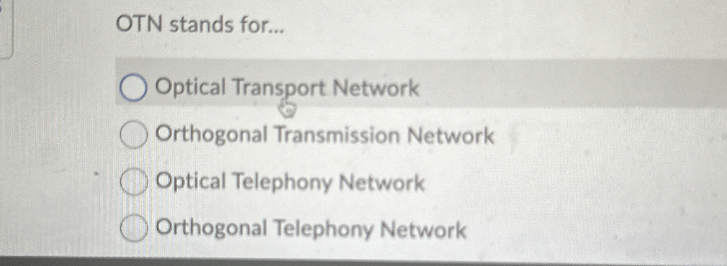OTN stands for... Optical Transport Network