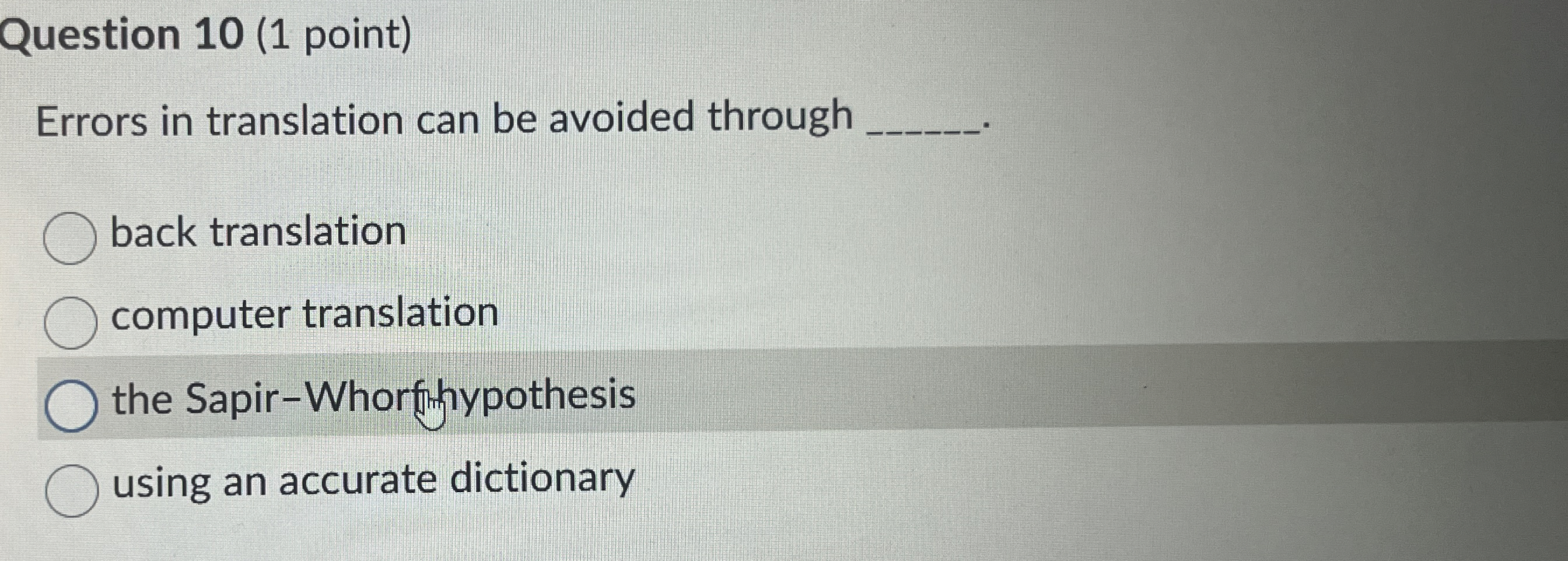 Question 1 0 ( 1 point ) Errors in translation