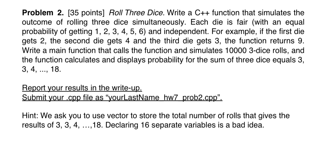 Problem 2 . [ 3 5 points ] Roll Three Dice. Write