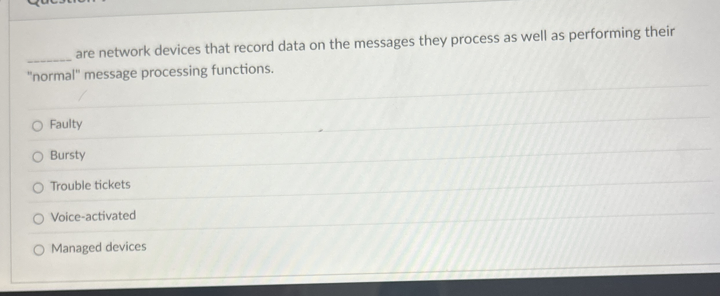 are network devices that record data on the
