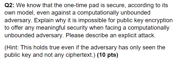 We know that the one - time pad is secure ,