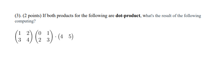 ( 3 ) . ( 2 points ) If both products for the