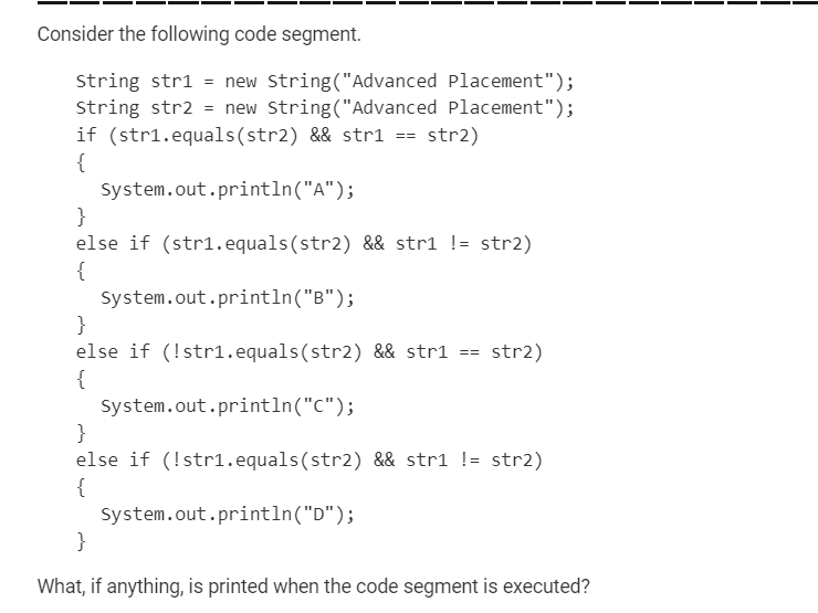 Consider the following code segment. ` ` ` String