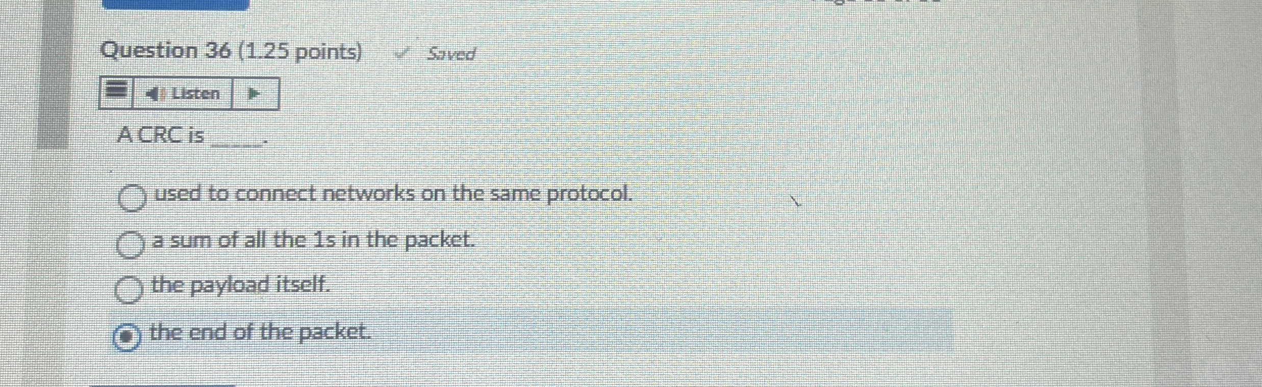 Question 3 6 ( 1 . 2 5 points ) 4 Saved ACRC is q