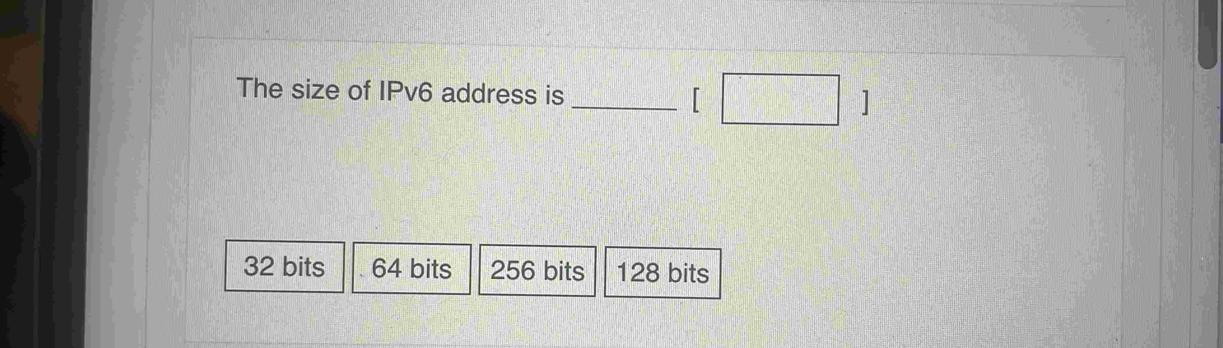 The size of IPv 6 address is [ ] 6 4 bits 2 5 6
