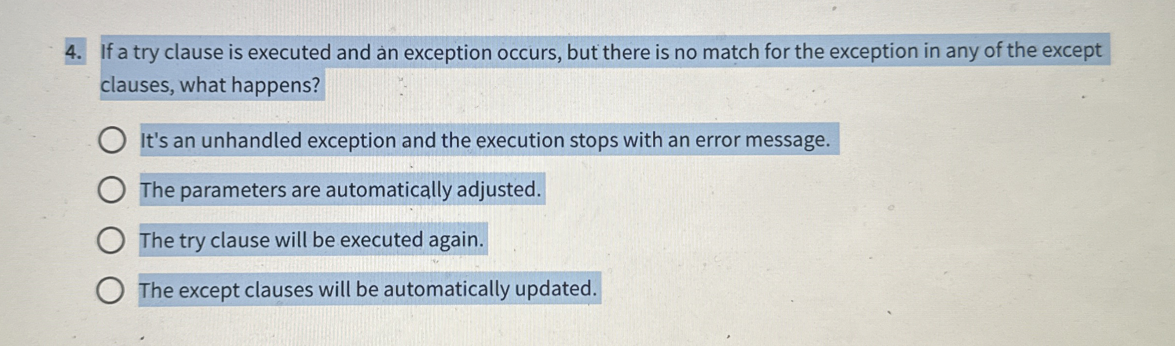 If a try clause is executed and an exception