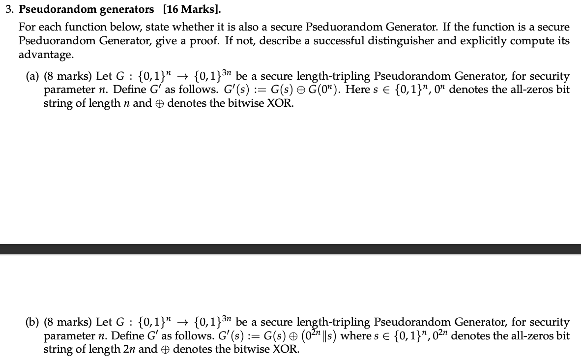 Pseudorandom generators [ 1 6 Marks ] . For each