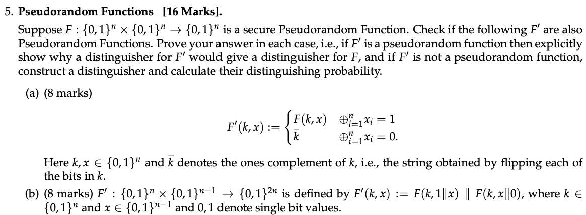 Pseudorandom Functions [ 1 6 Marks ] . Suppose F
