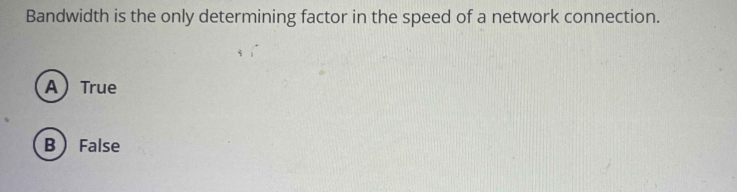 Bandwidth is the only determining factor in the