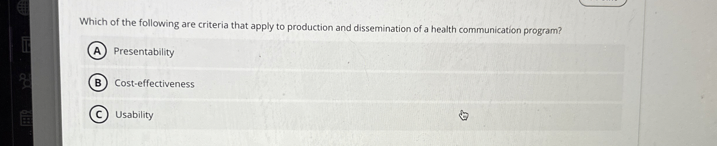 Which of the following are criteria that apply to