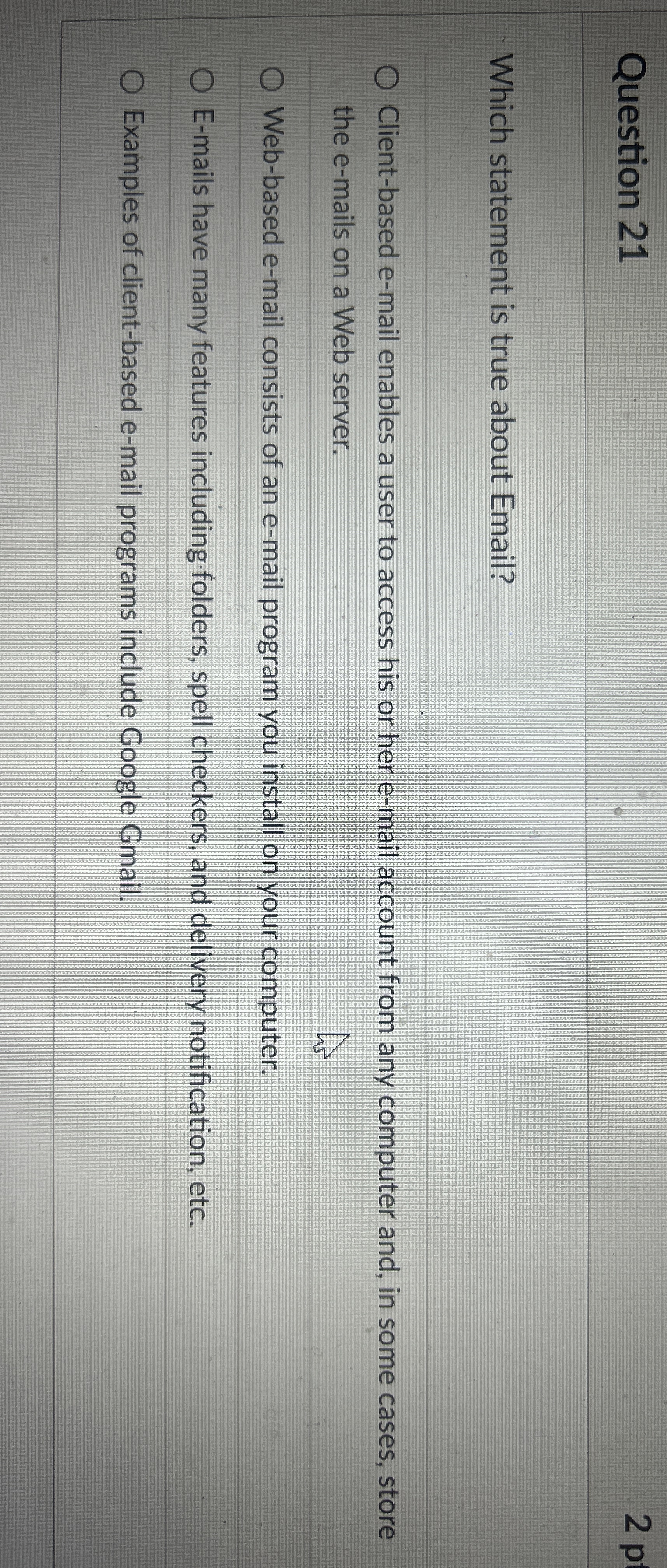 Question 2 1 Which statement is true about Email?