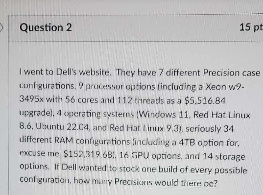 Question 2 I went to Dell's website. They have 7
