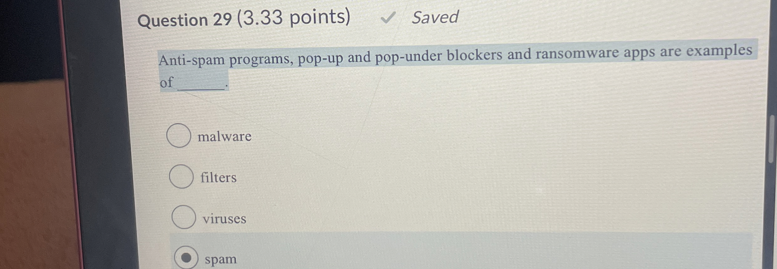 Question 2 9 ( 3 . 3 3 points ) Saved Anti - spam