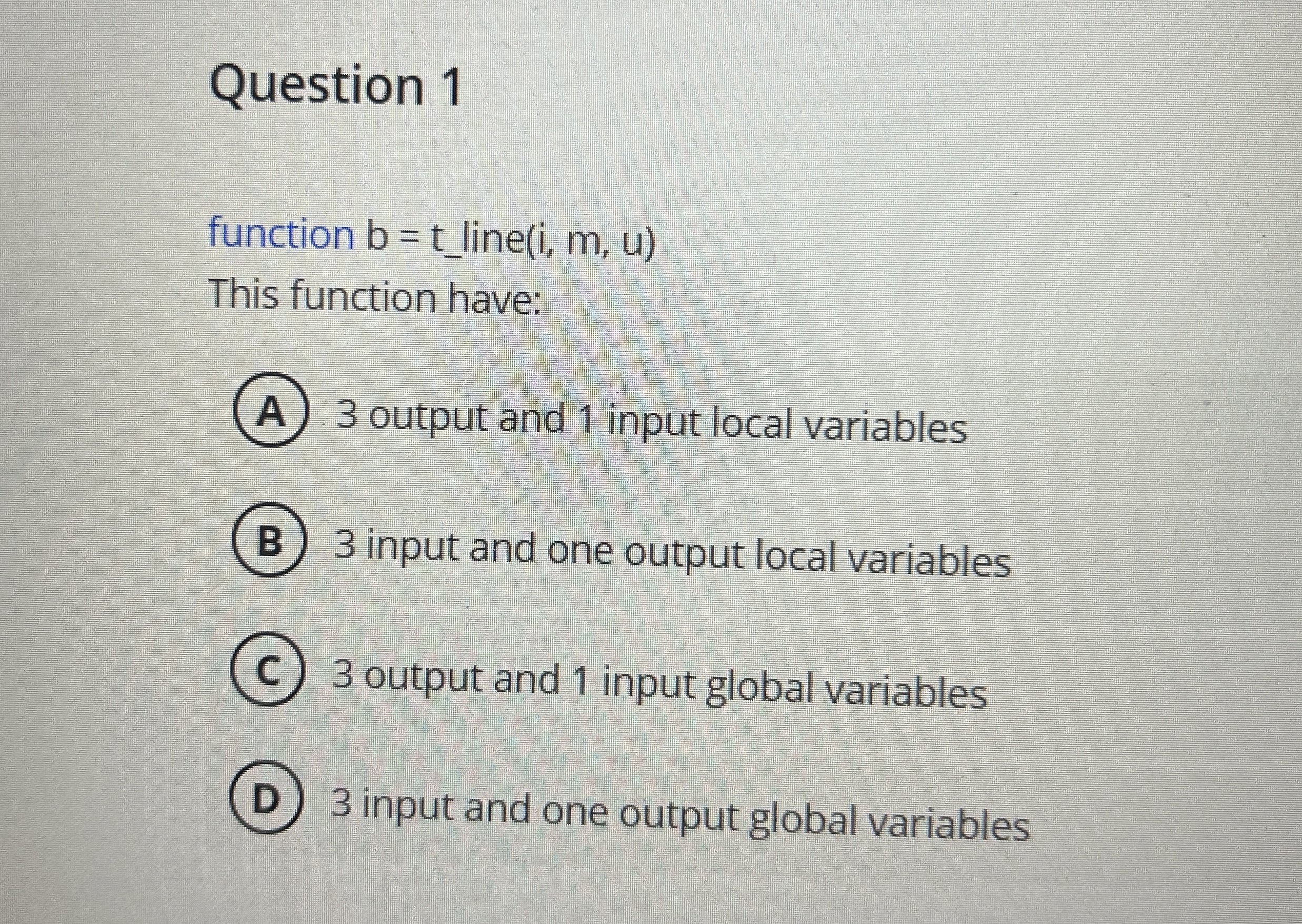 Question 1 function b = t line ( i , m , u ) This