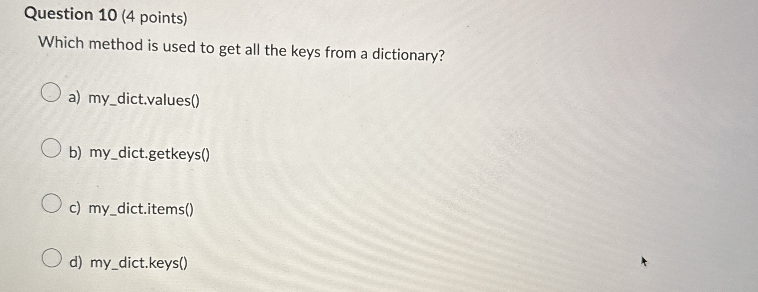 Question 1 0 ( 4 points ) Which method is used to