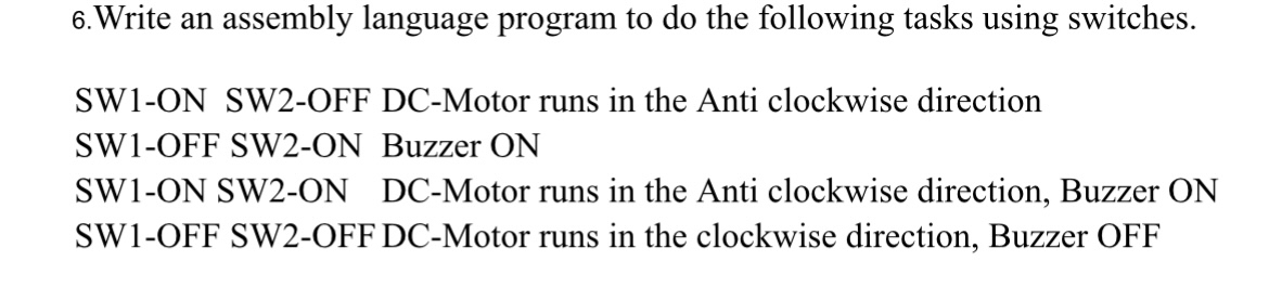 6 . Write an assembly language program to do the