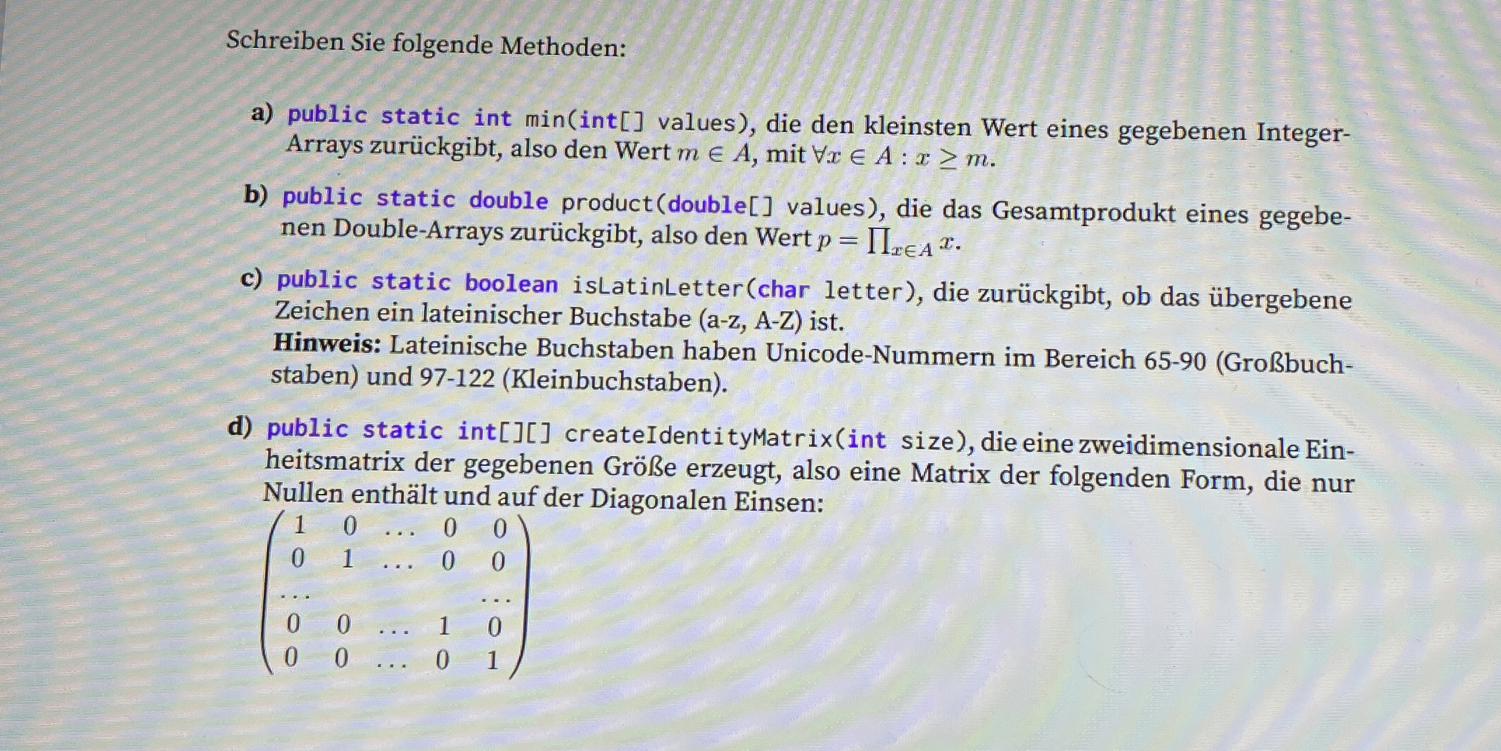 Schreiben Sie folgende Methoden: a ) public