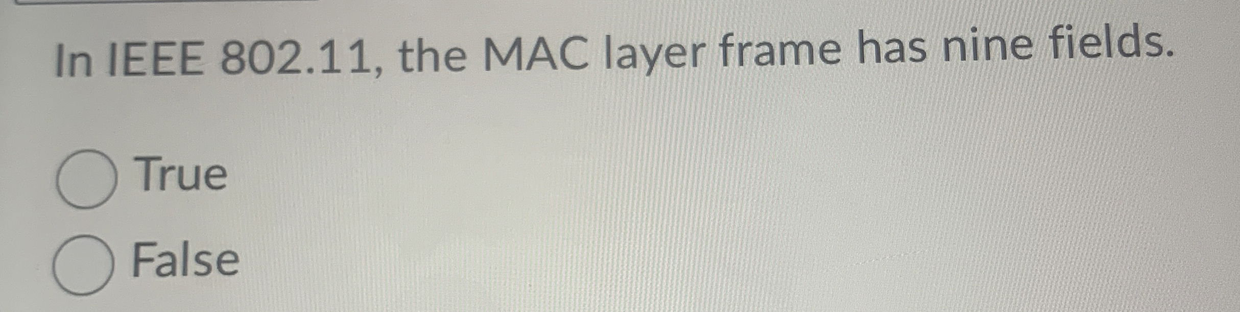 In IEEE 8 0 2 . 1 1 , the MAC layer frame has