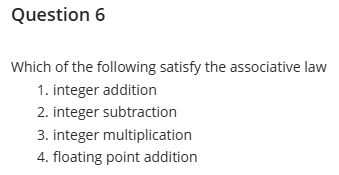 Question 6 Which of the following satisfy the
