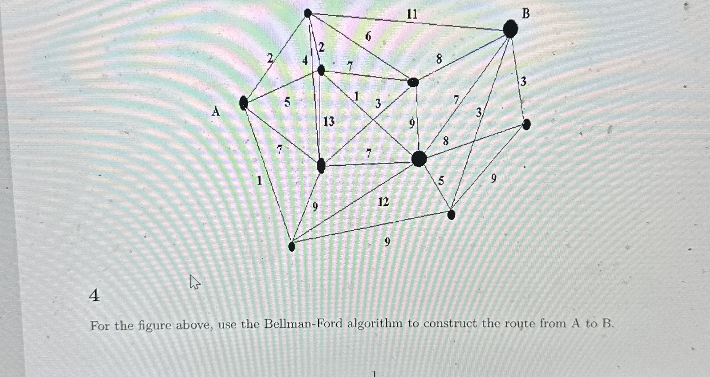 4 For the figure above, use the Bellman - Ford