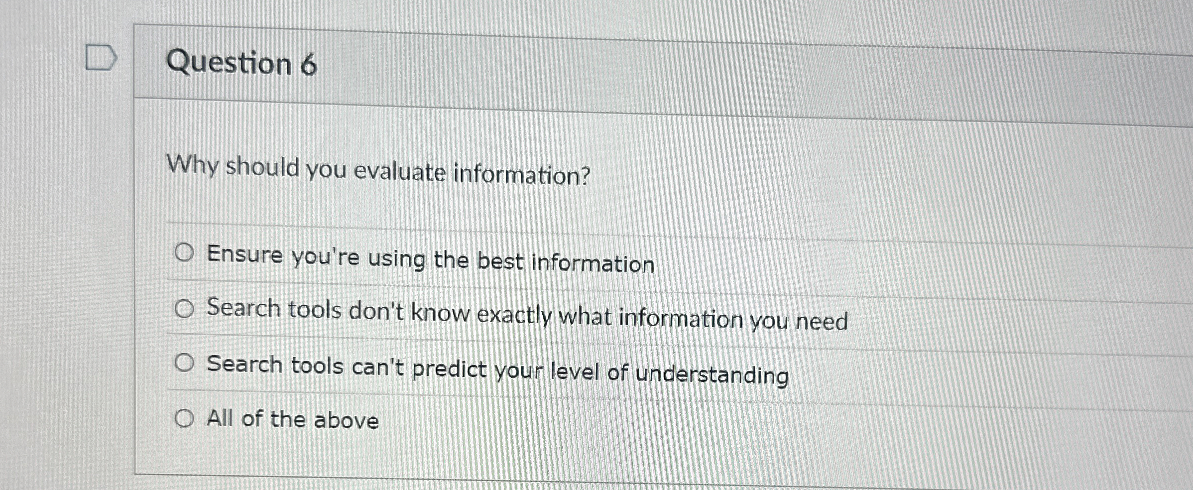 Question 6 Why should you evaluate information?