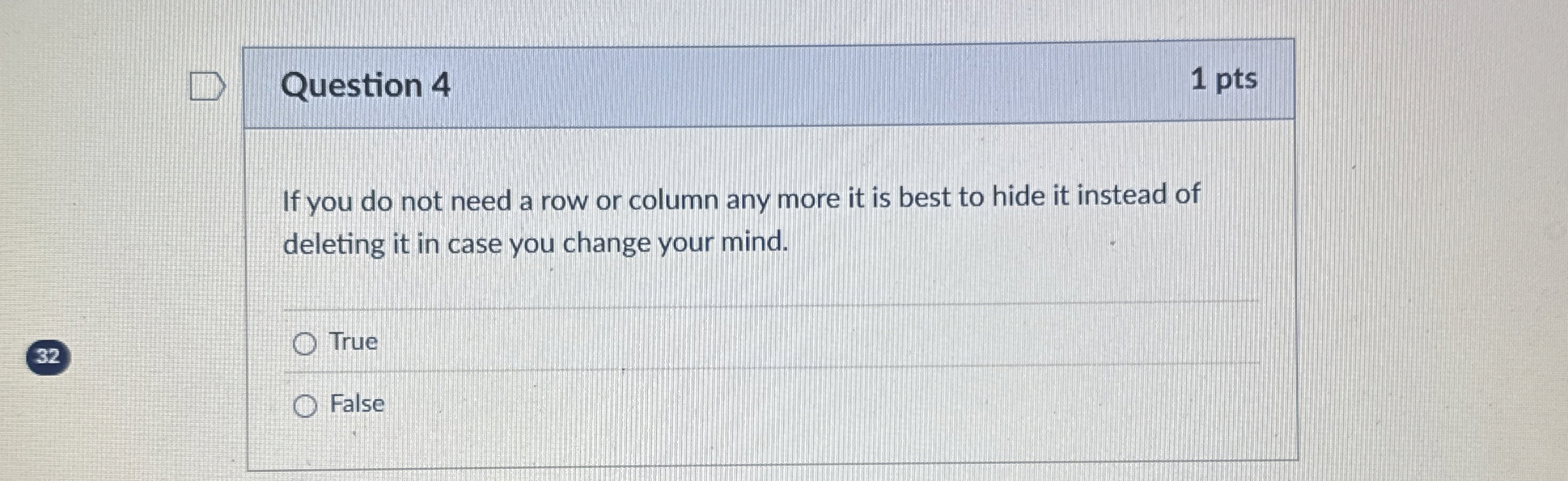 Question 4 If you do not need a row or column any