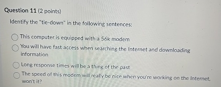 Question 1 1 ( 2 points ) Identify the "tie -