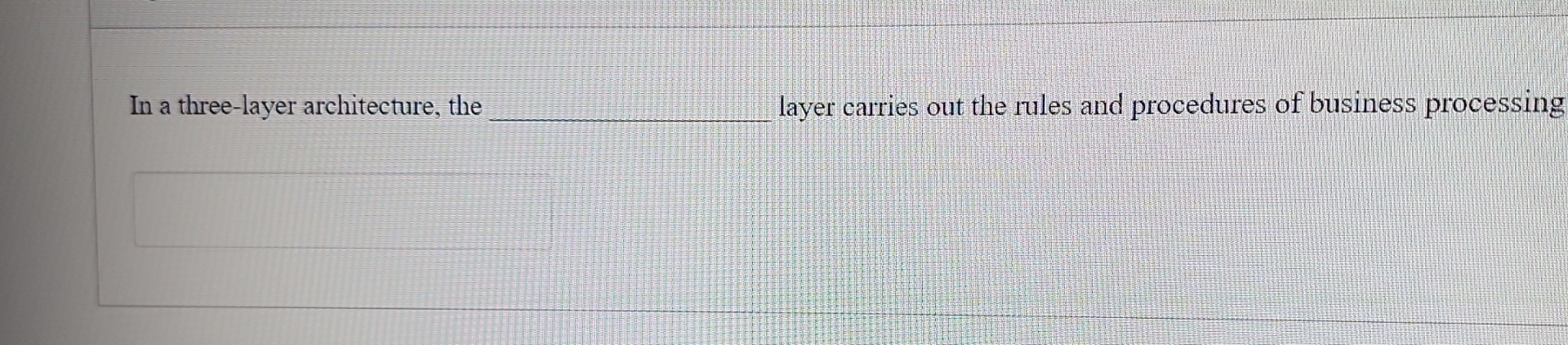 In a three - layer architecture, the layer