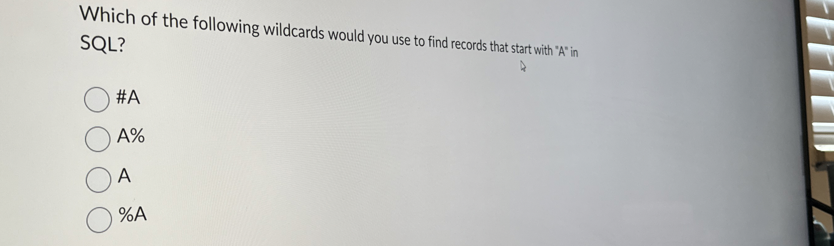 Which of the following wildcards would you use to