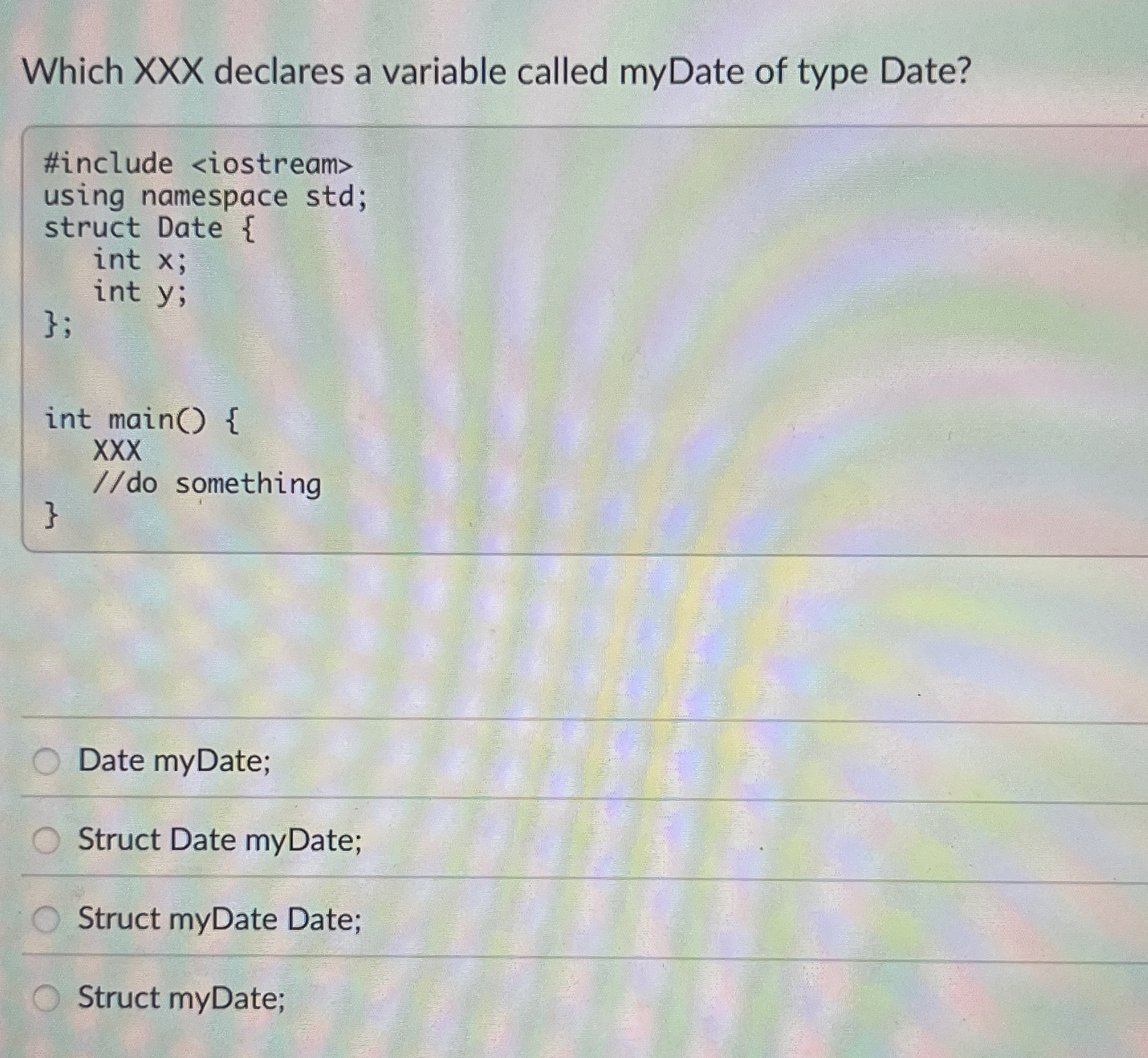 Which XXX declares a variable called myDate of
