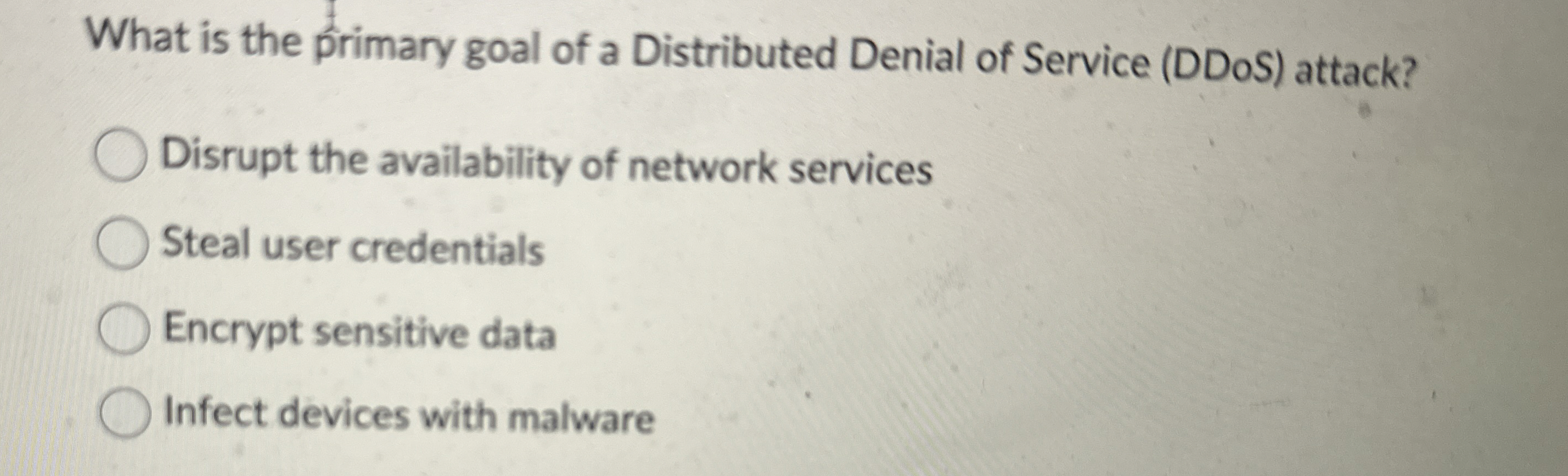 What is the primary goal of a Distributed Denial